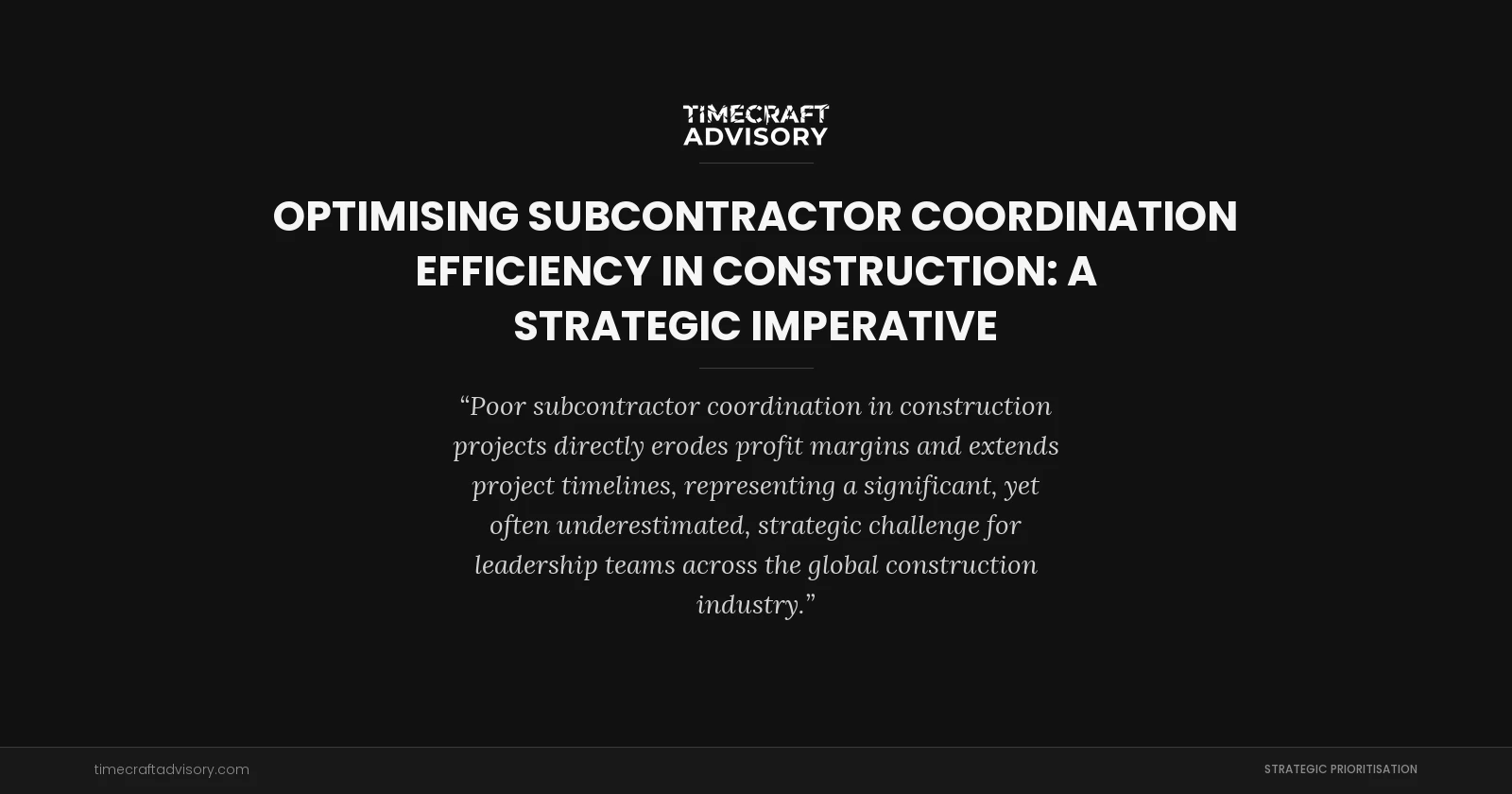 Optimising Subcontractor Coordination Efficiency in Construction: A Strategic Imperative