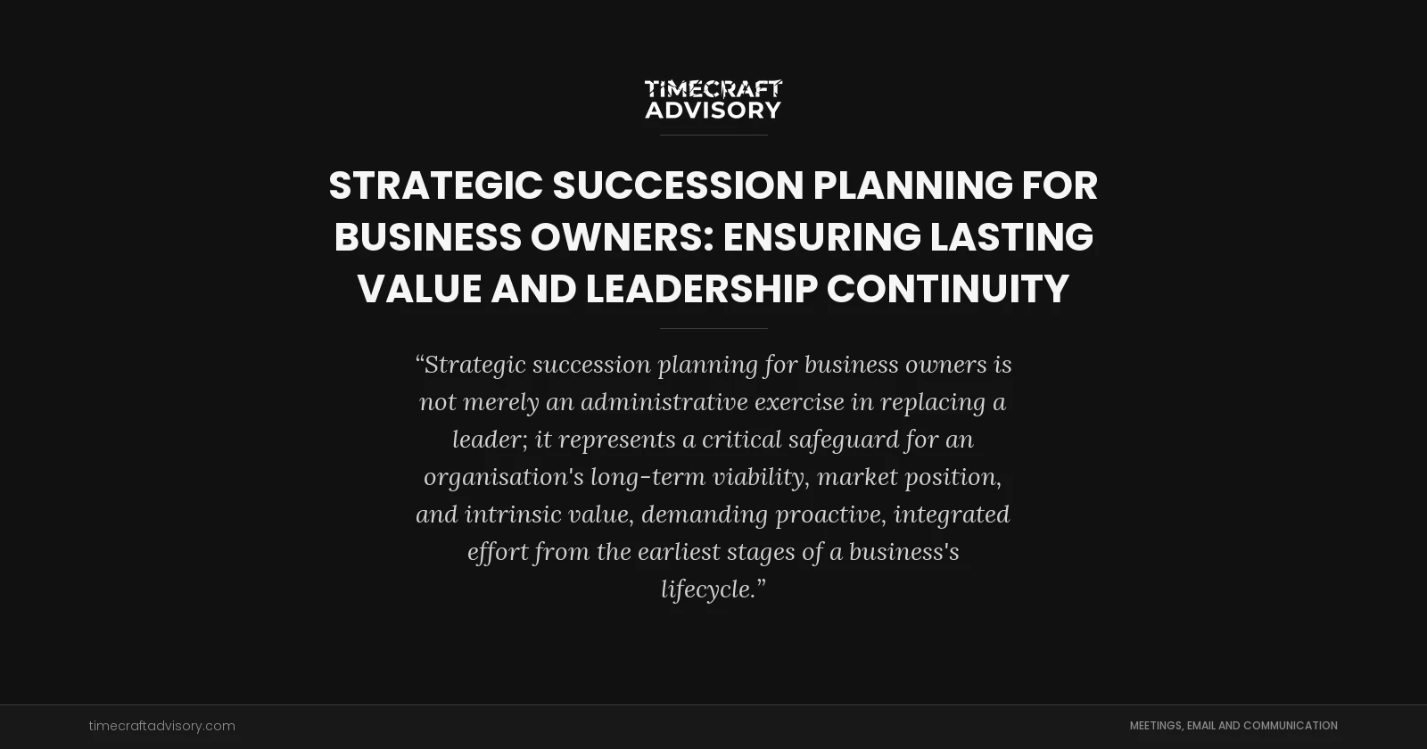 Strategic Succession Planning for Business Owners: Ensuring Lasting Value and Leadership Continuity