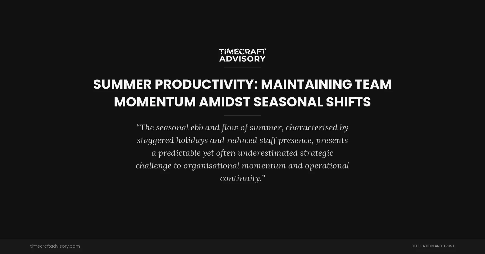 Summer Productivity: Maintaining Team Momentum Amidst Seasonal Shifts