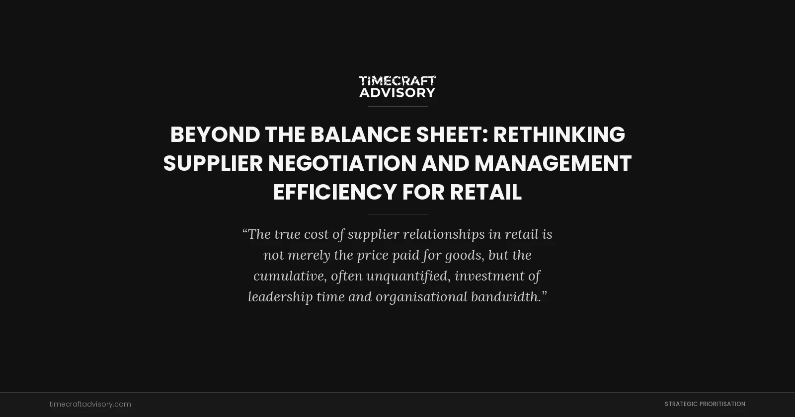 Beyond the Balance Sheet: Rethinking Supplier Negotiation and Management Efficiency for Retail