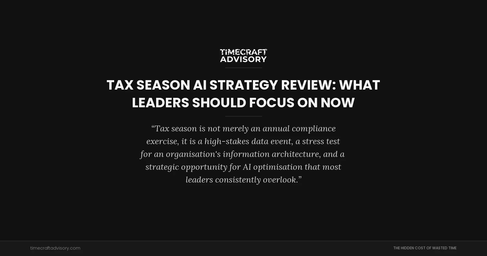Tax Season AI Strategy Review: What Leaders Should Focus On Now