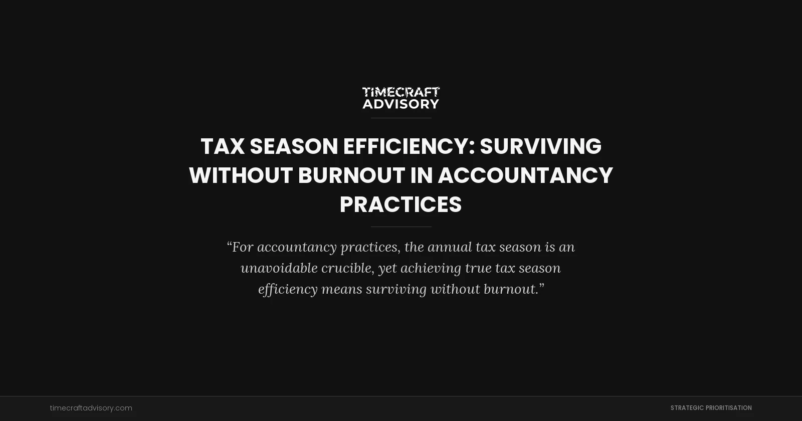 Tax Season Efficiency: Surviving Without Burnout in Accountancy Practices