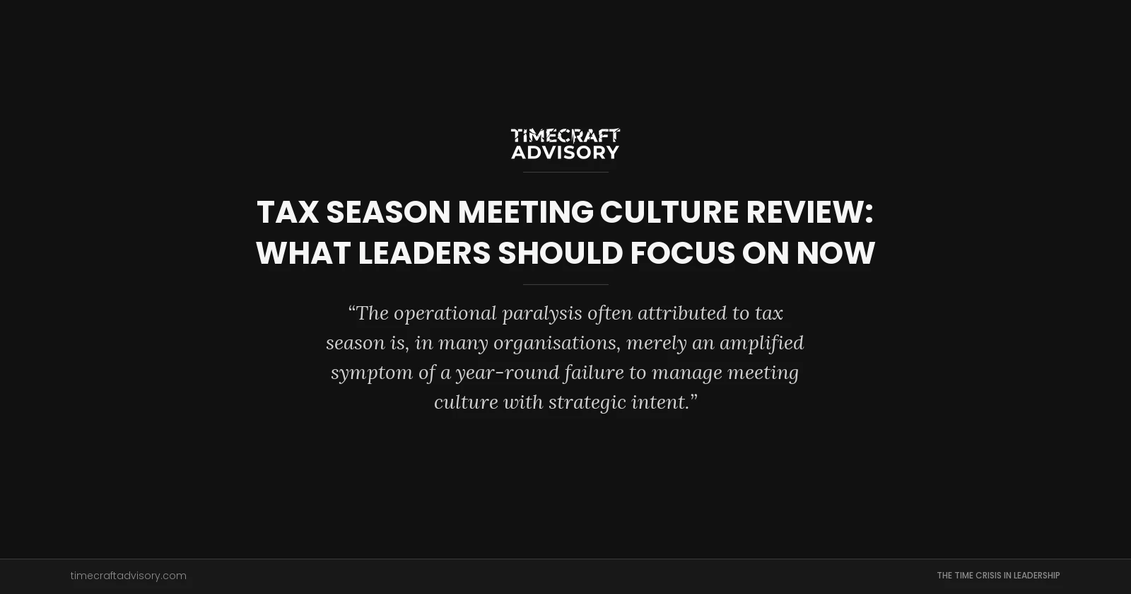 Tax Season Meeting Culture Review: What Leaders Should Focus On Now