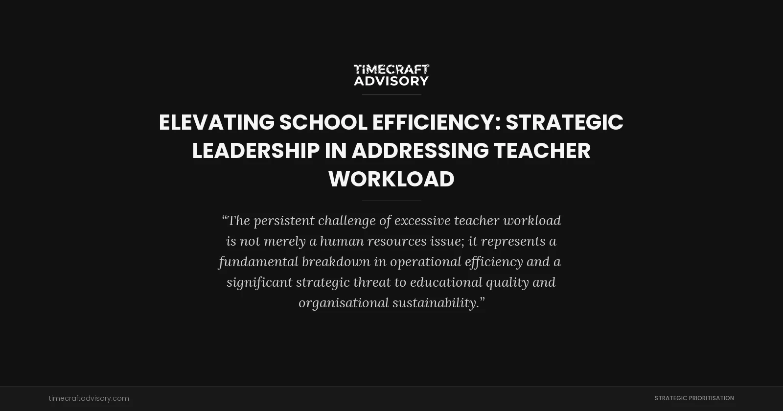 Elevating School Efficiency: Strategic Leadership in Addressing Teacher Workload