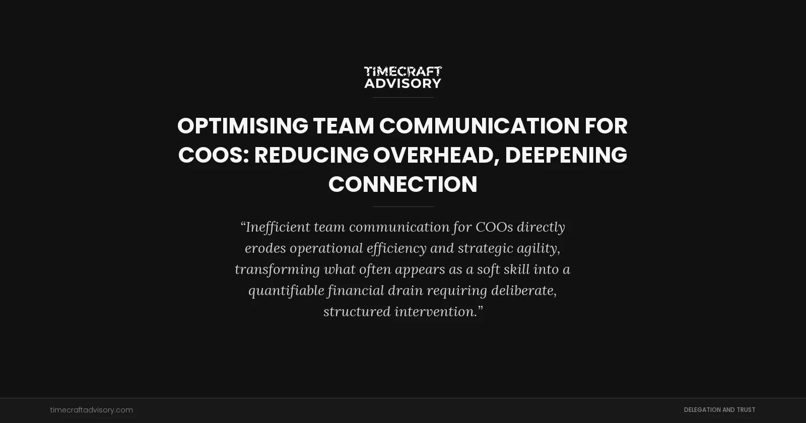 Optimising Team Communication for COOs: Reducing Overhead, Deepening Connection