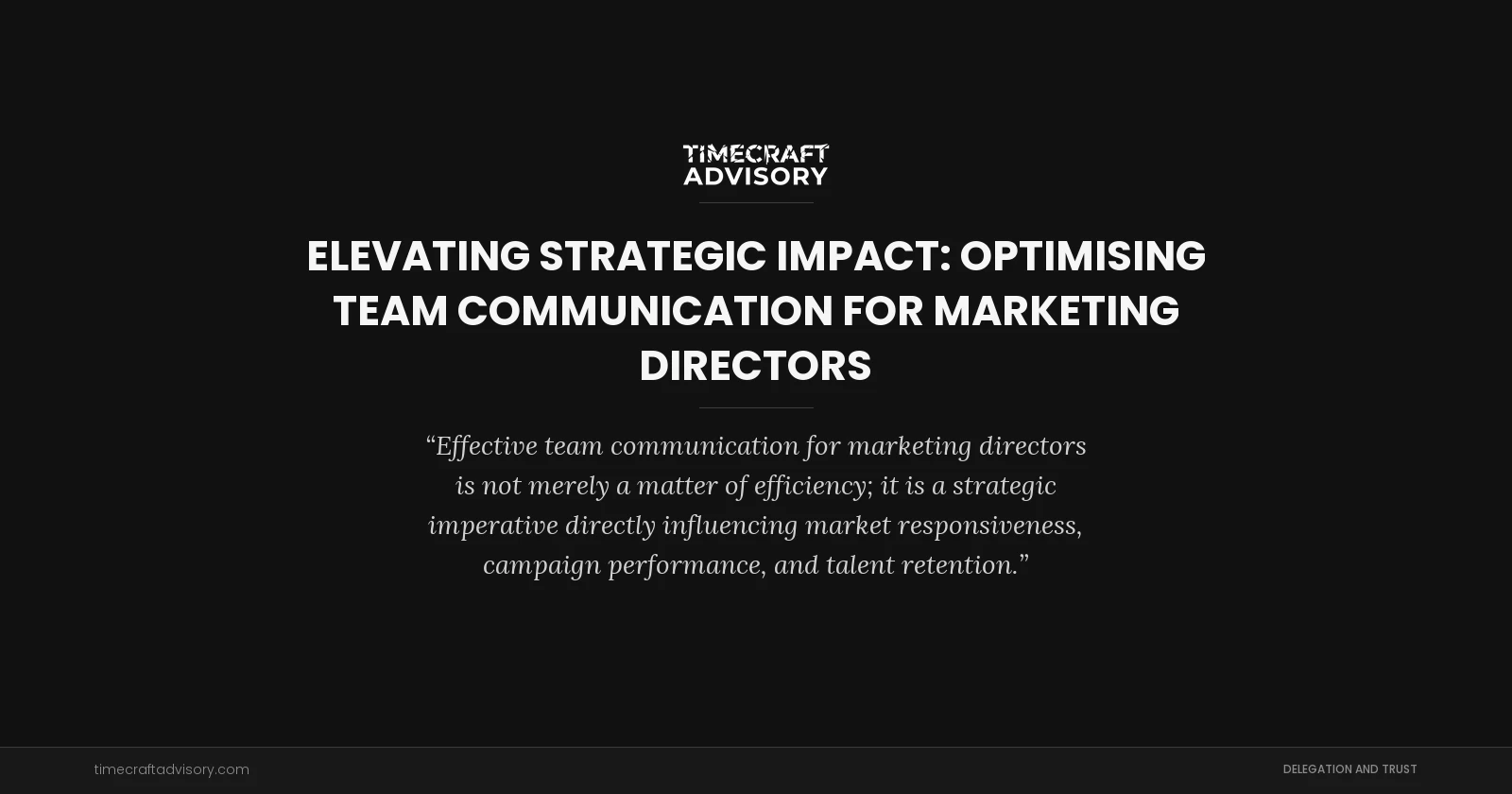 Elevating Strategic Impact: Optimising Team Communication for Marketing Directors