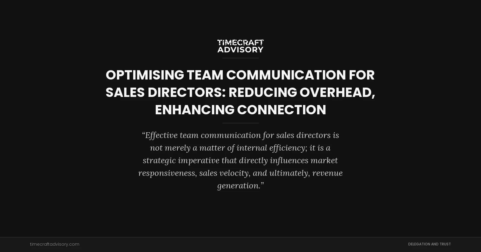 Optimising Team Communication for Sales Directors: Reducing Overhead, Enhancing Connection