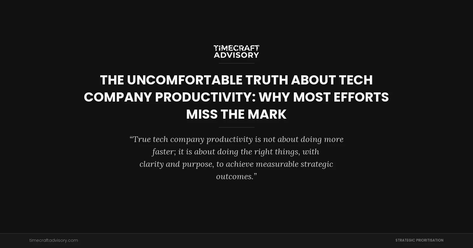 The Uncomfortable Truth About Tech Company Productivity: Why Most Efforts Miss the Mark