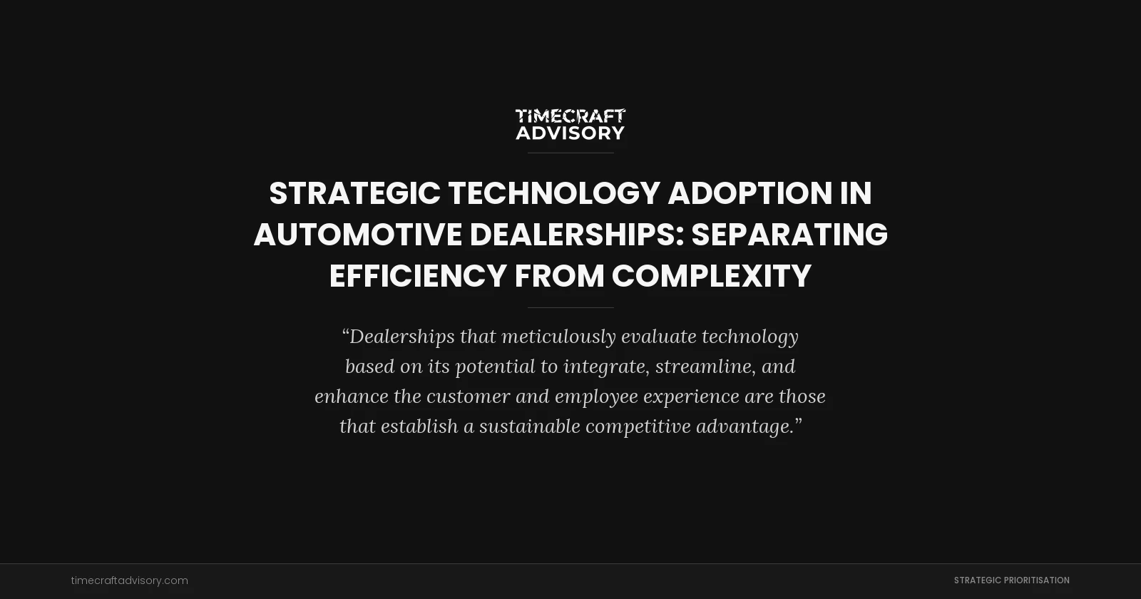 Strategic Technology Adoption in Automotive Dealerships: Separating Efficiency from Complexity