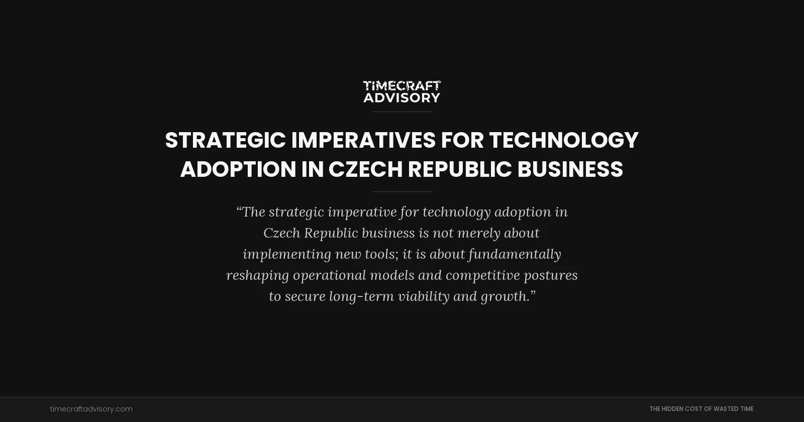Strategic Imperatives for Technology Adoption in Czech Republic Business