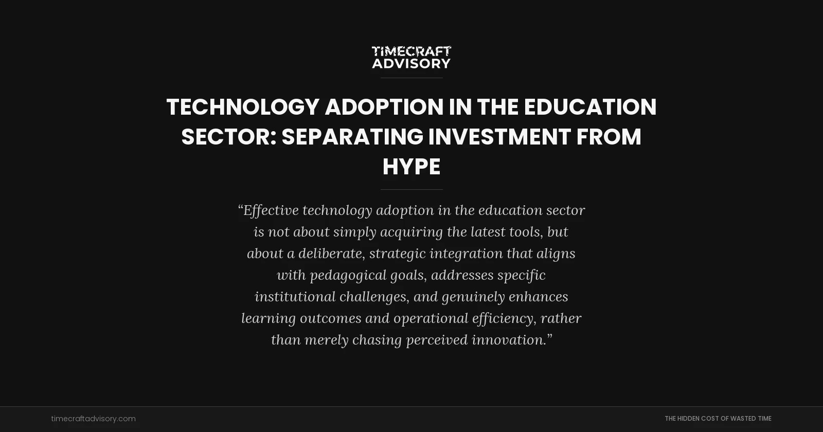 Technology Adoption in the Education Sector: Separating Investment from Hype