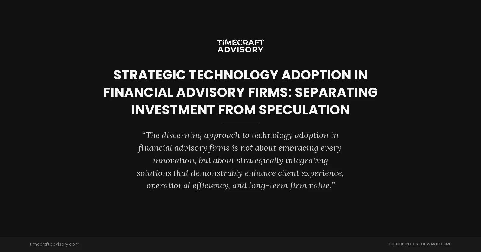 Strategic Technology Adoption in Financial Advisory Firms: Separating Investment from Speculation