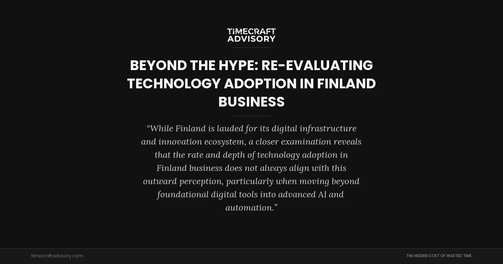 Beyond the Hype: Re-evaluating Technology Adoption in Finland Business