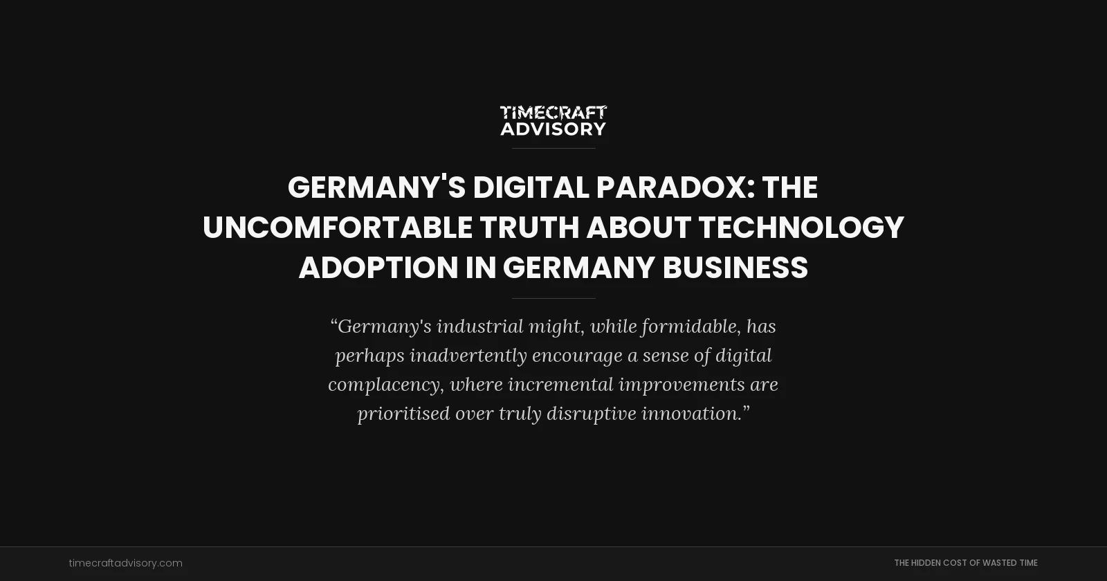 Germany's Digital Paradox: The Uncomfortable Truth About Technology Adoption in Germany Business