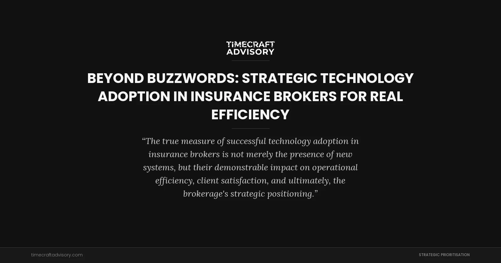 Beyond Buzzwords: Strategic Technology Adoption in Insurance Brokers for Real Efficiency