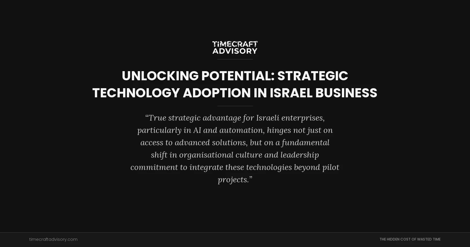 Unlocking Potential: Strategic Technology Adoption in Israel Business