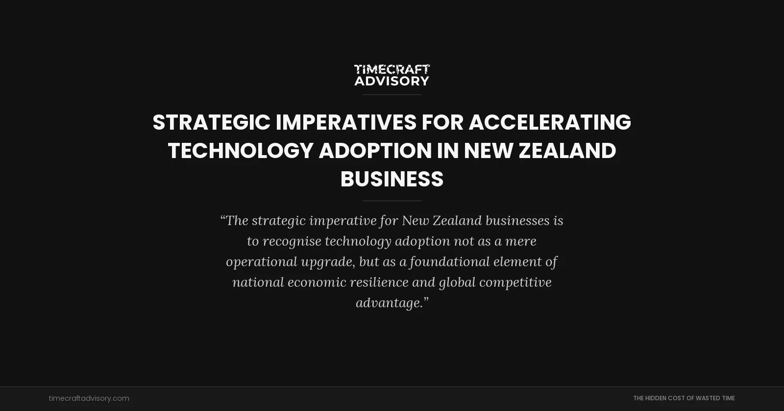 Strategic Imperatives for Accelerating Technology Adoption in New Zealand Business