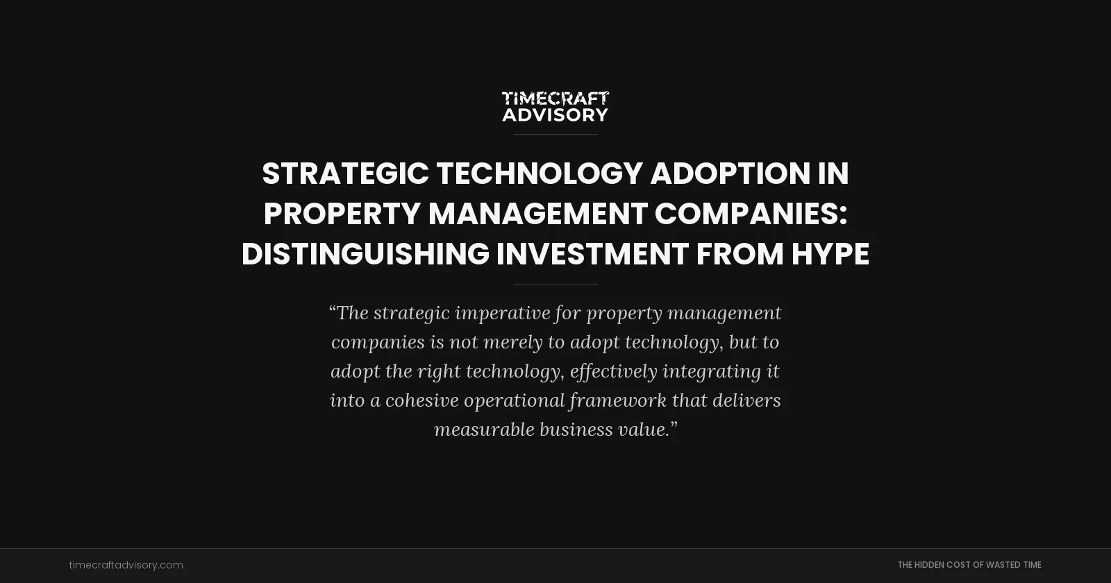 Strategic Technology Adoption in Property Management Companies: Distinguishing Investment from Hype