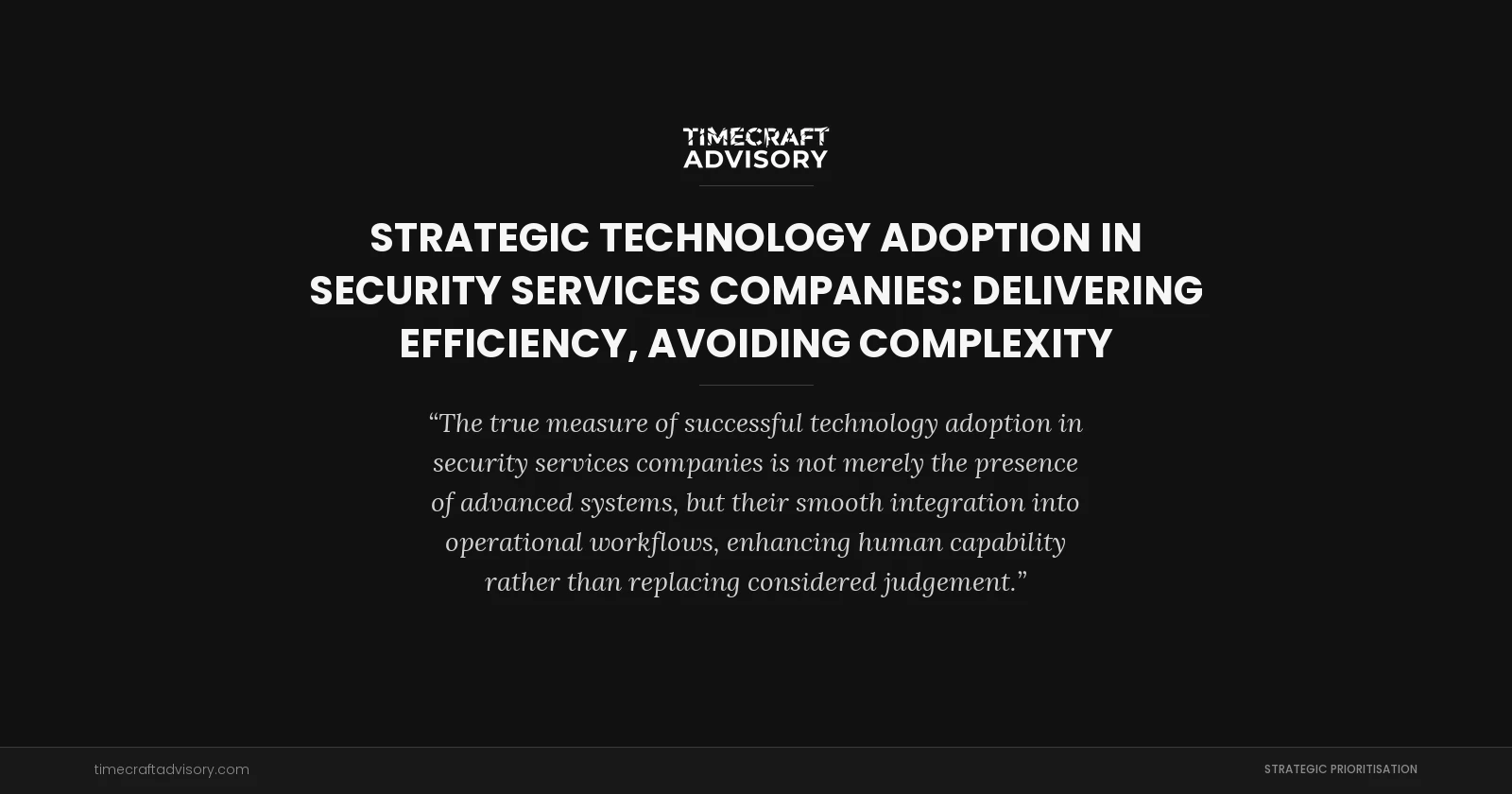 Strategic Technology Adoption in Security Services Companies: Delivering Efficiency, Avoiding Complexity