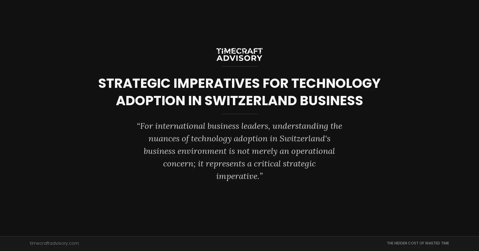Strategic Imperatives for Technology Adoption in Switzerland Business