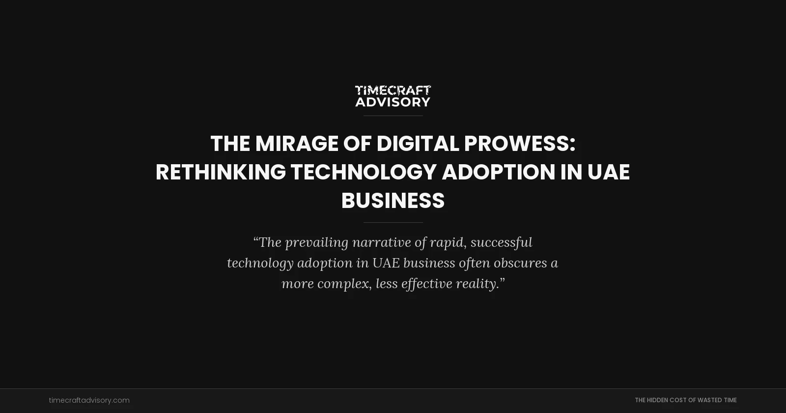The Mirage of Digital Prowess: Rethinking Technology Adoption in UAE Business