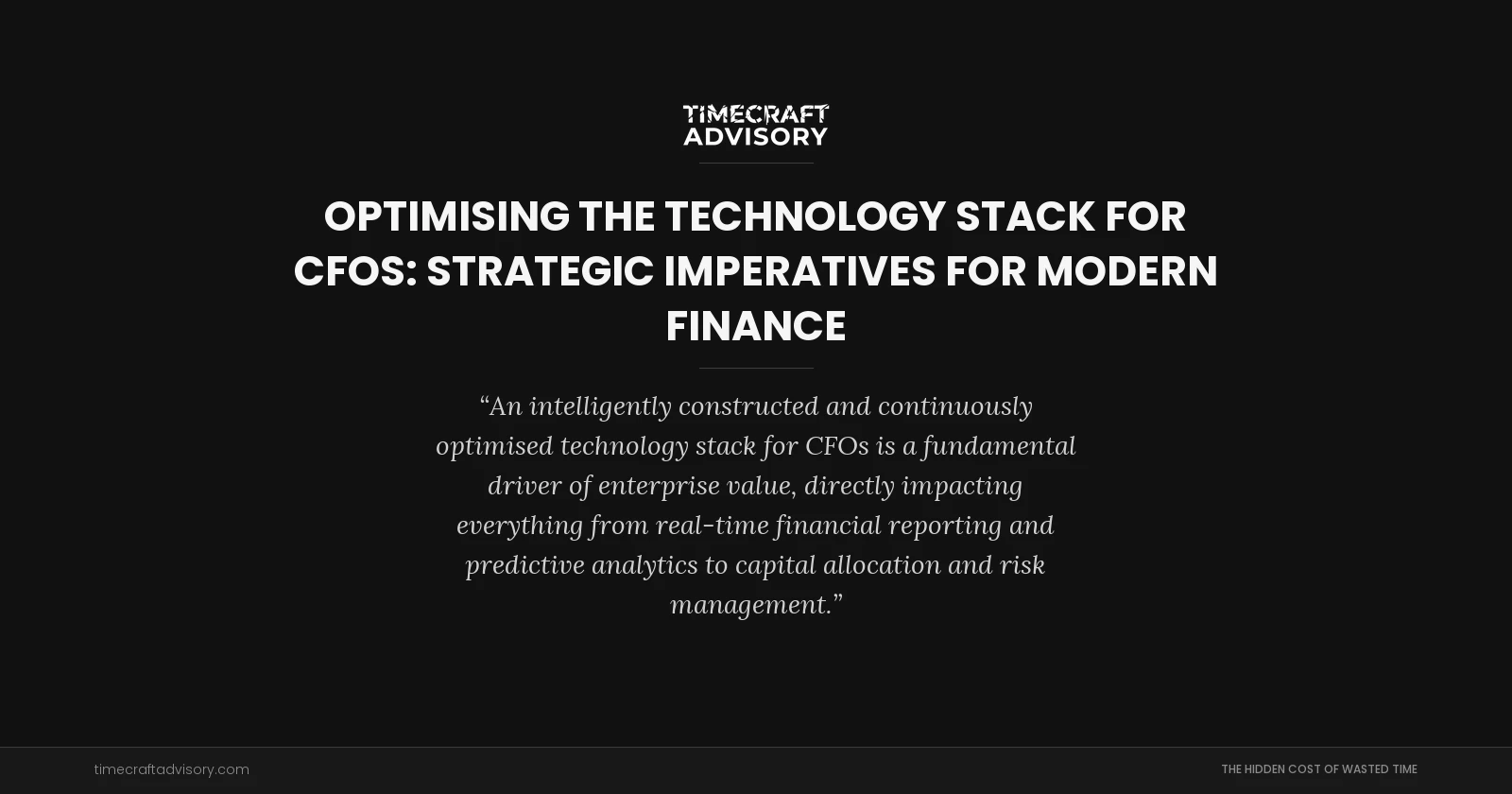 Optimising the Technology Stack for CFOs: Strategic Imperatives for Modern Finance