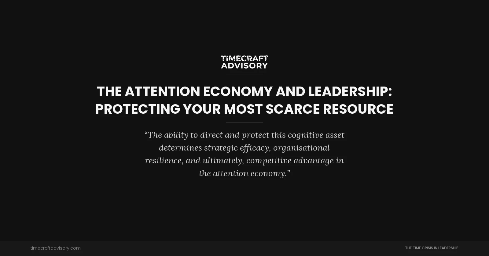 The Attention Economy and Leadership: Protecting Your Most Scarce Resource