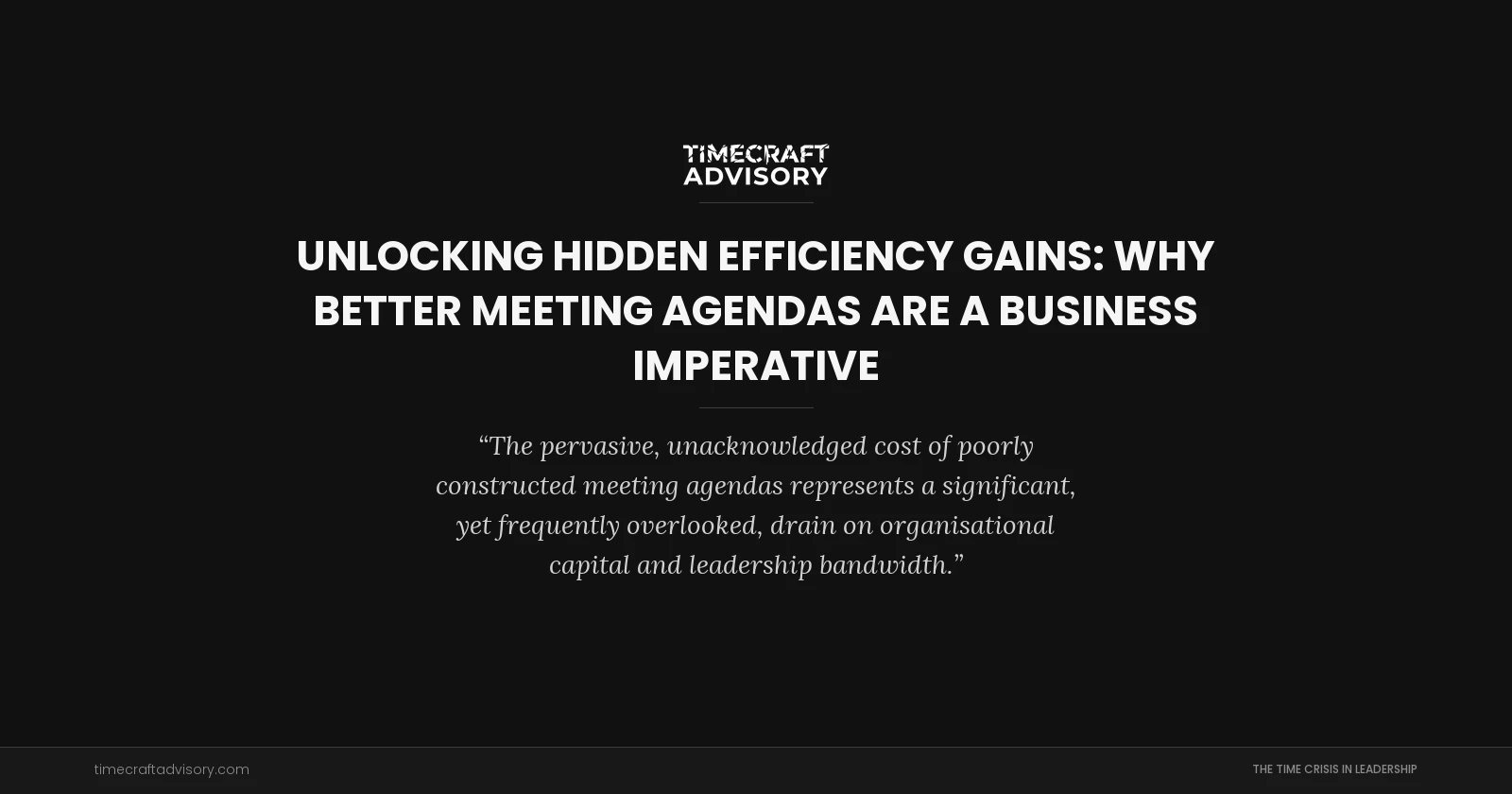 Unlocking Hidden Efficiency Gains: Why Better Meeting Agendas are a Business Imperative