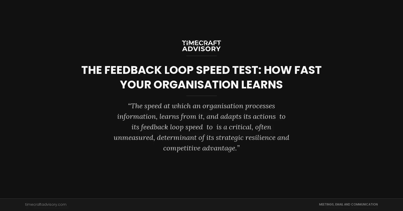 The Feedback Loop Speed Test: How Fast Your Organisation Learns