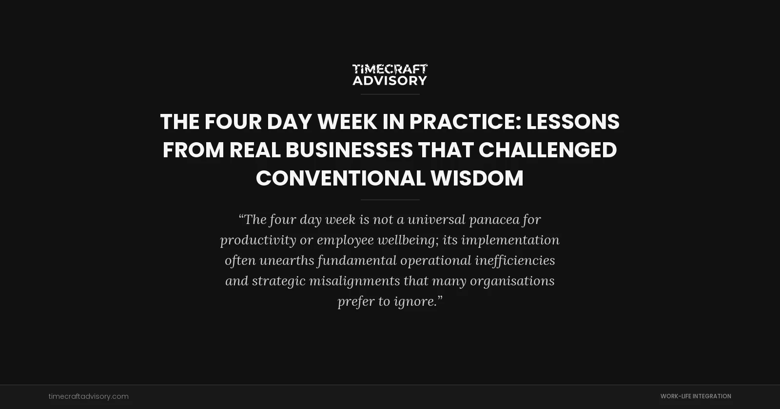 The Four Day Week in Practice: Lessons From Real Businesses That Challenged Conventional Wisdom