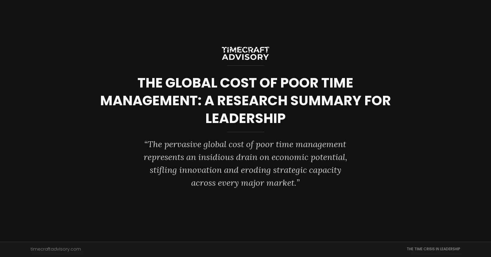 The Global Cost of Poor Time Management: A Research Summary for Leadership