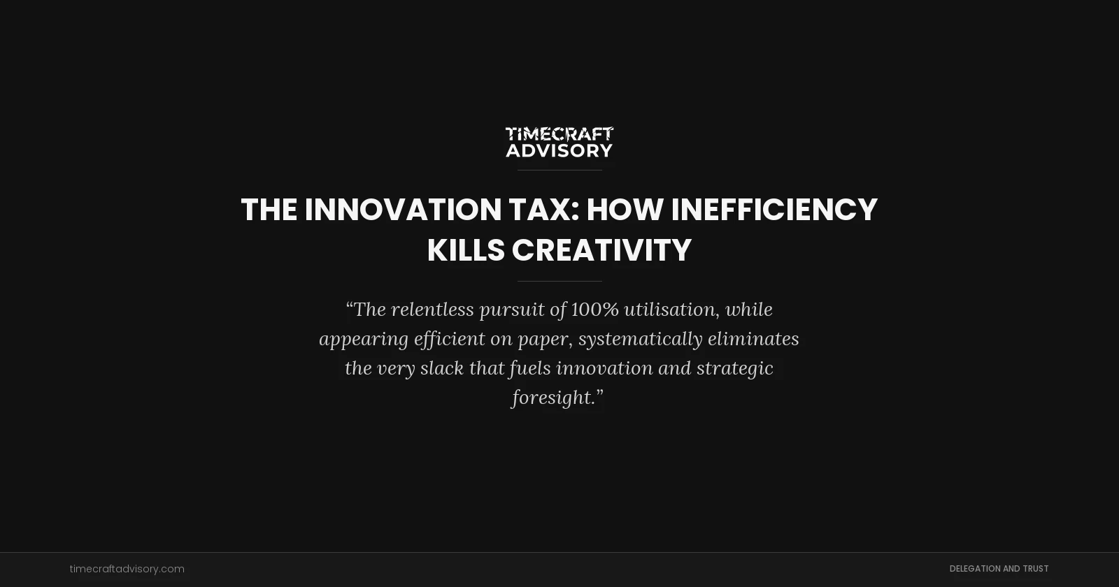 The Innovation Tax: How Inefficiency Kills Creativity