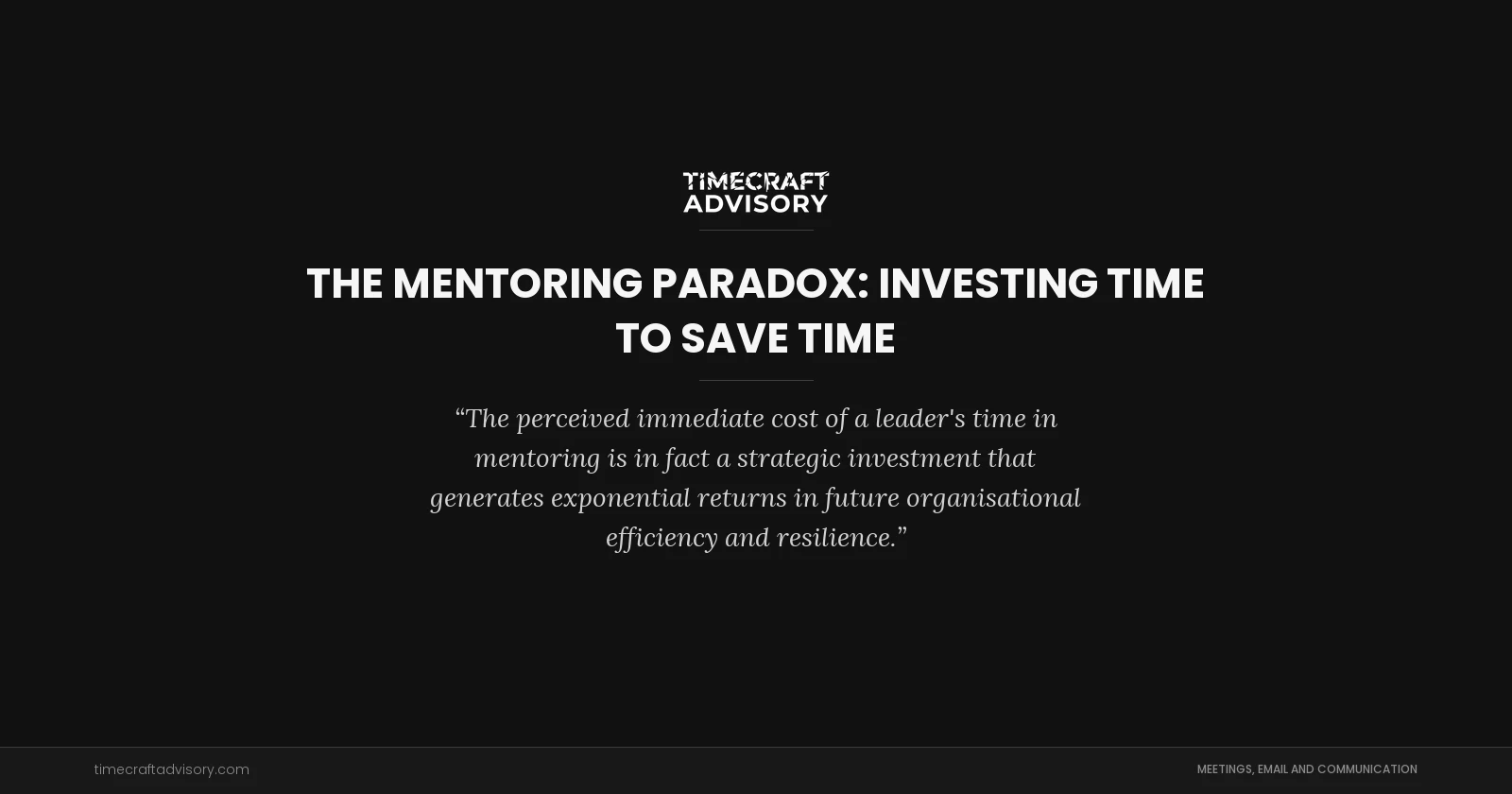The Mentoring Paradox: Investing Time to Save Time