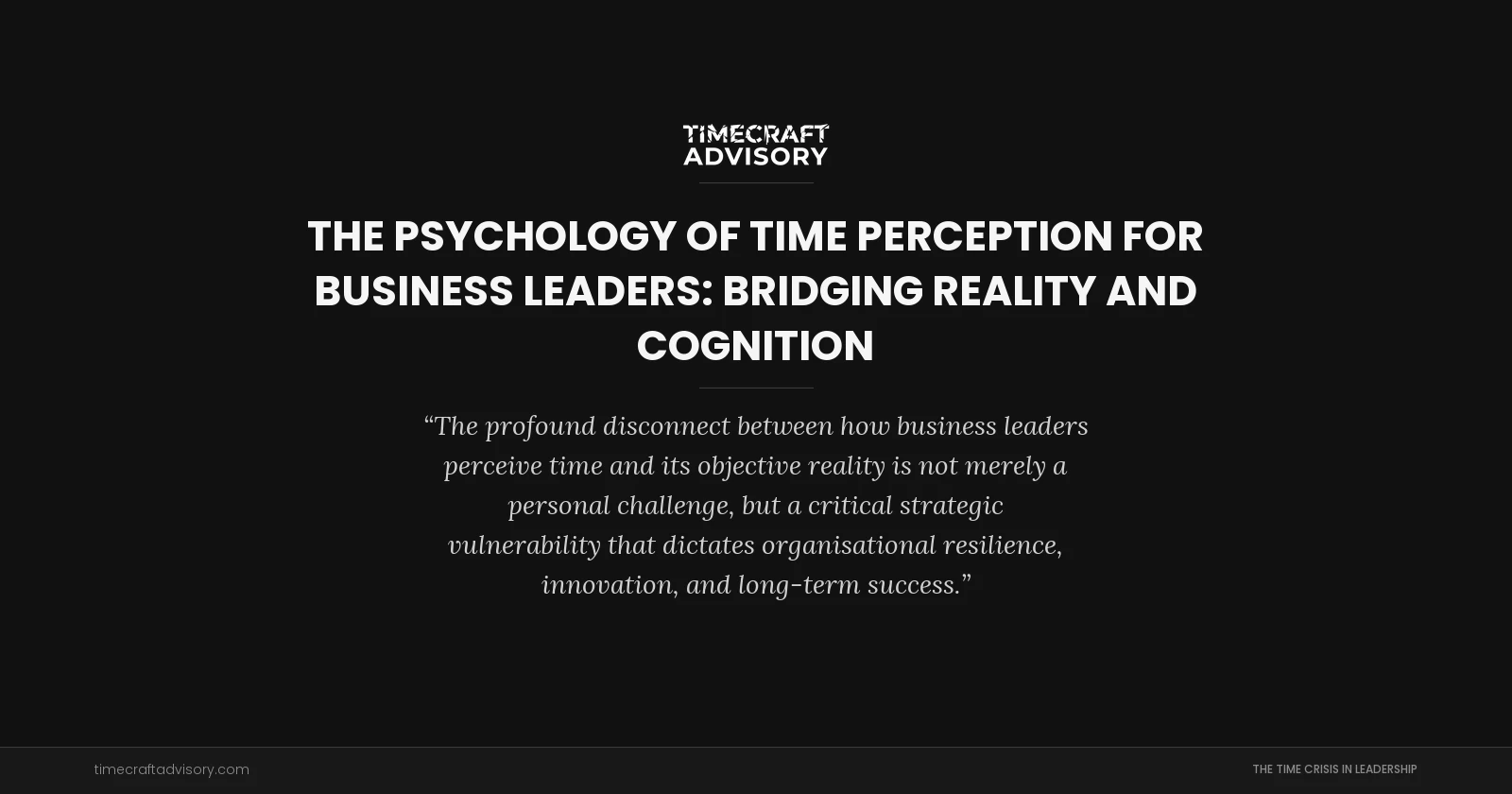 The Psychology of Time Perception for Business Leaders: Bridging Reality and Cognition
