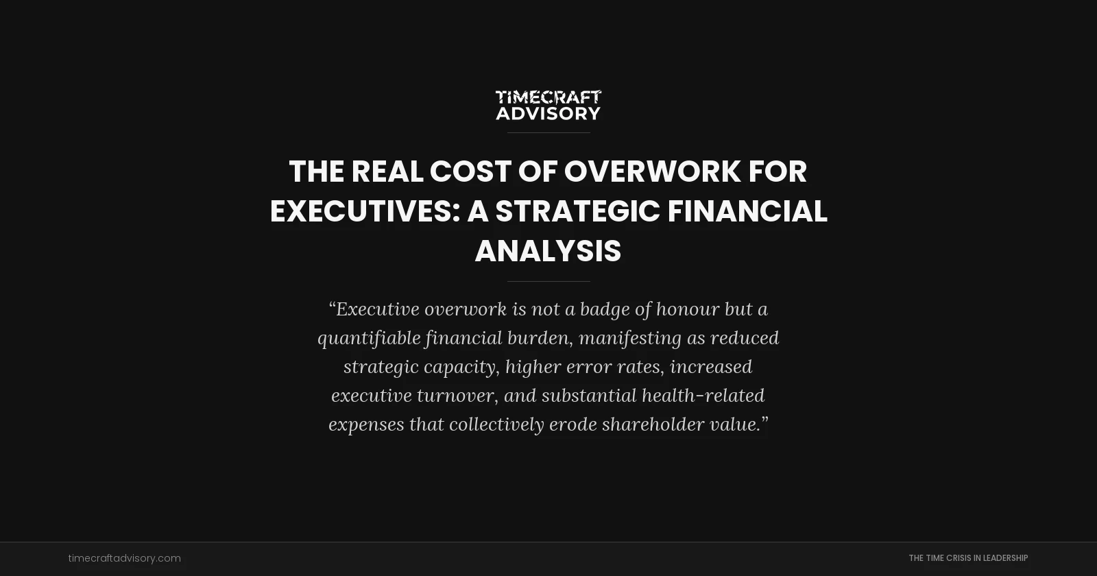 The Real Cost of Overwork for Executives: A Strategic Financial Analysis