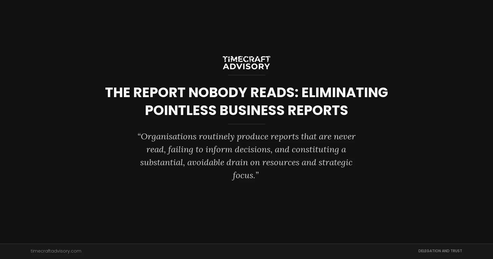 The Report Nobody Reads: Eliminating Pointless Business Reports