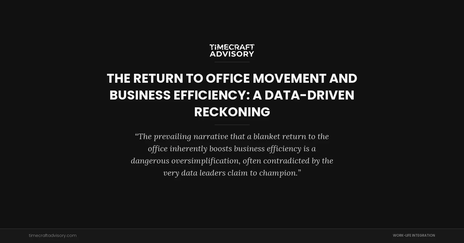 The Return to Office Movement and Business Efficiency: A Data-Driven Reckoning