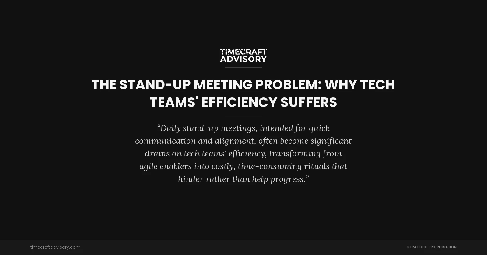 The Stand-Up Meeting Problem: Why Tech Teams' Efficiency Suffers