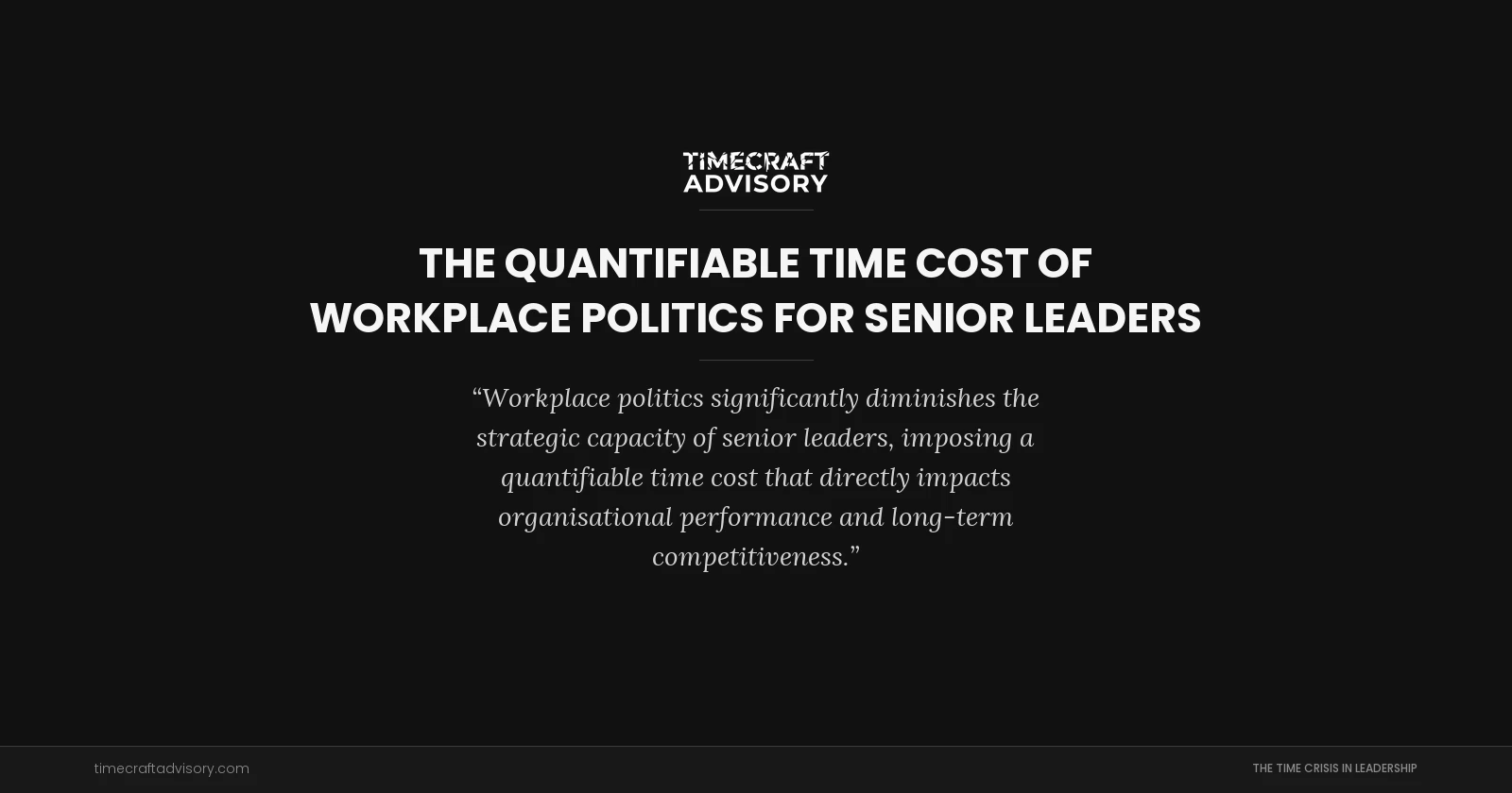 The Quantifiable Time Cost of Workplace Politics for Senior Leaders