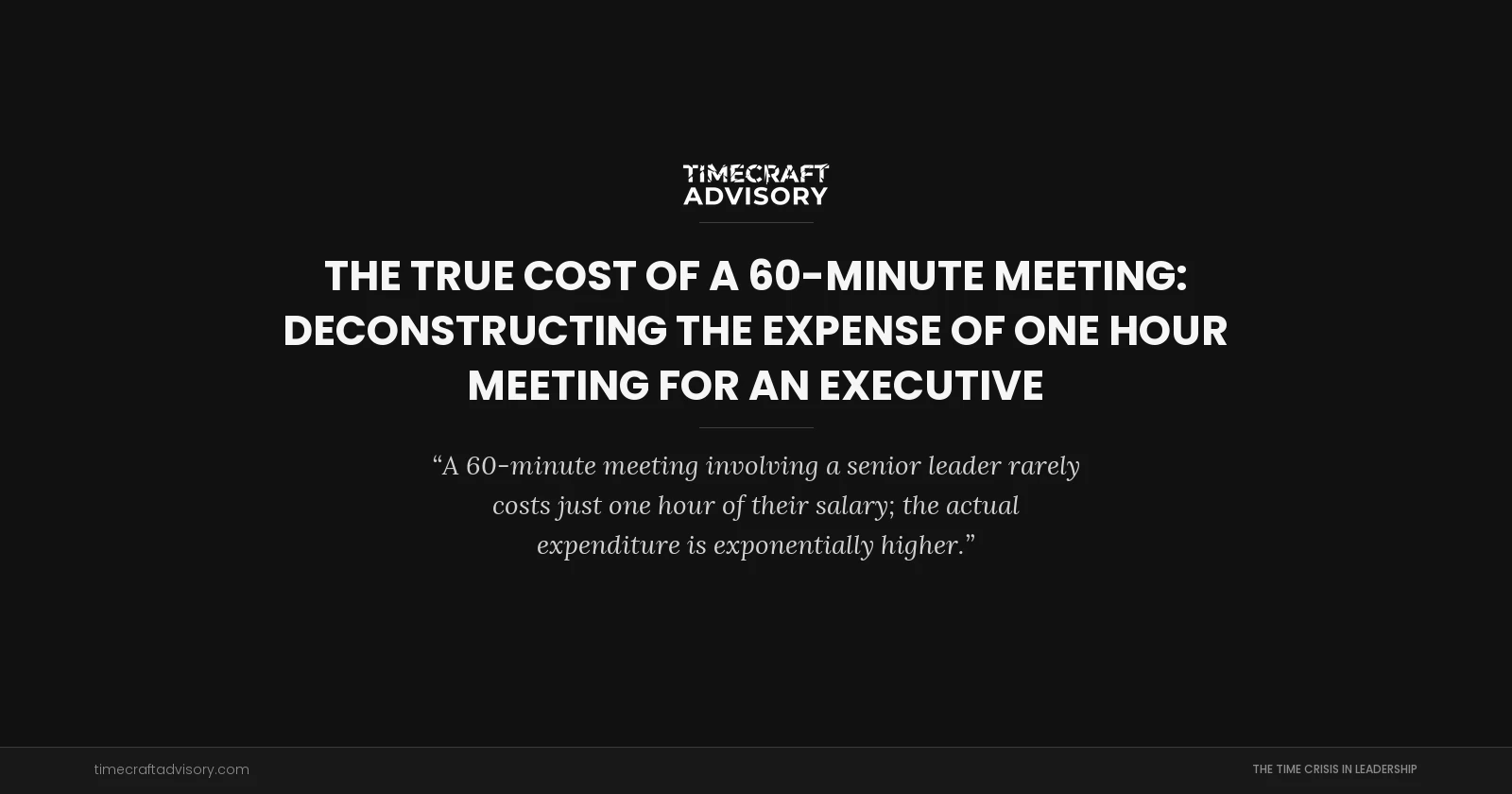 The True Cost of a 60-Minute Meeting: Deconstructing the Expense of One Hour Meeting for an Executive