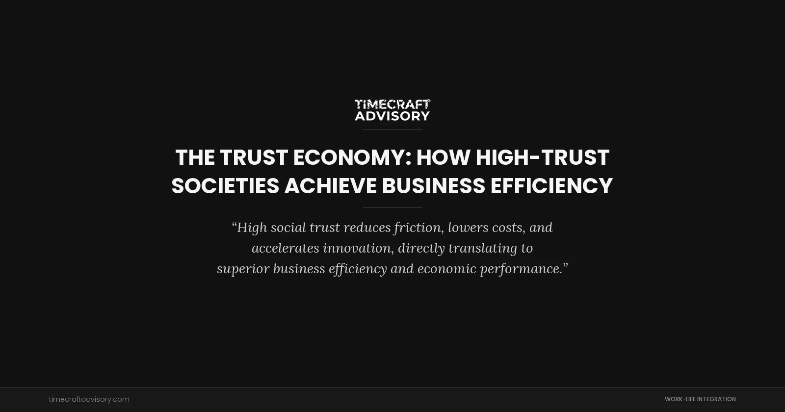 The Trust Economy: How High-Trust Societies Achieve Business Efficiency