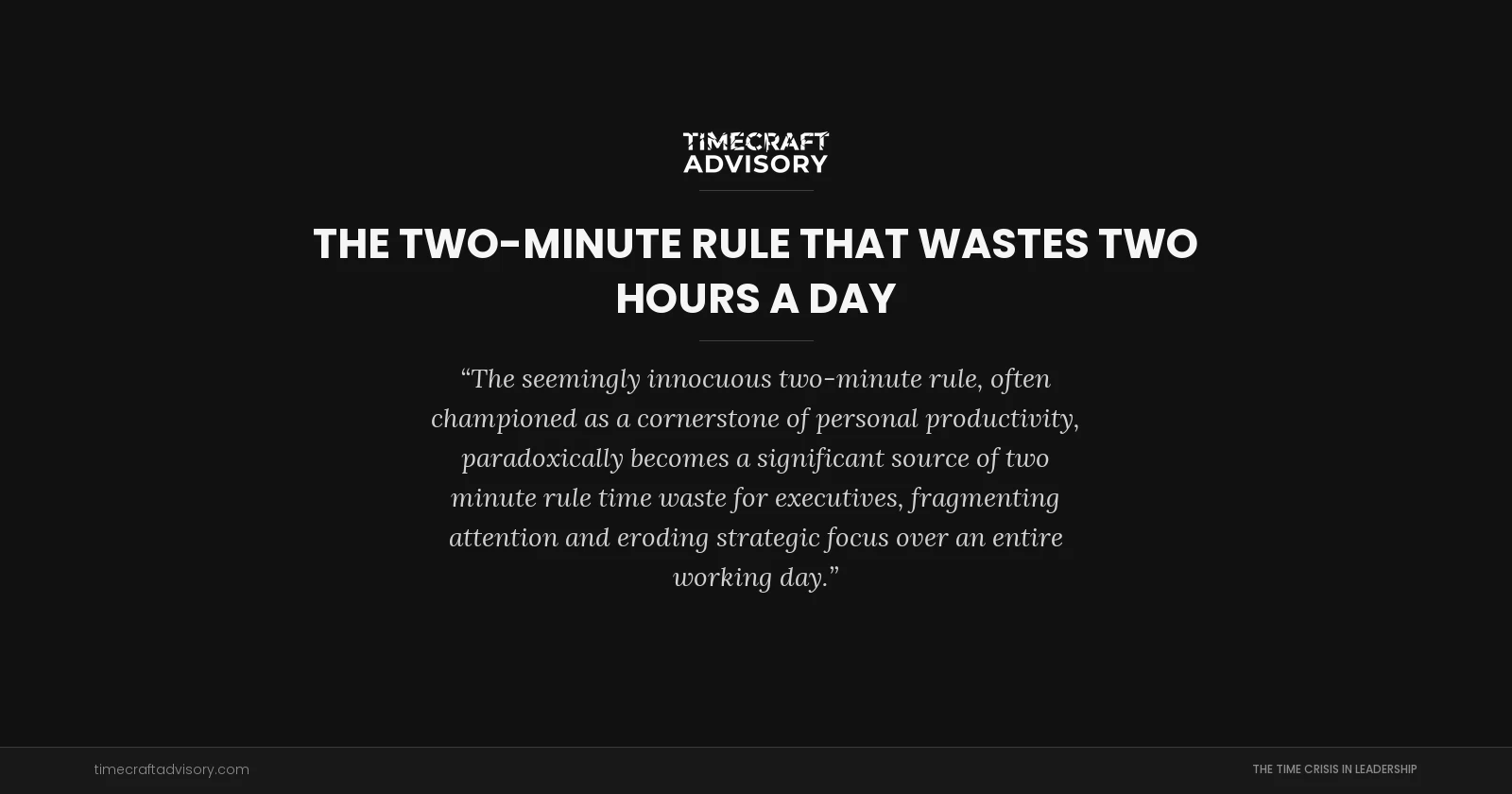 The Two-Minute Rule That Wastes Two Hours a Day