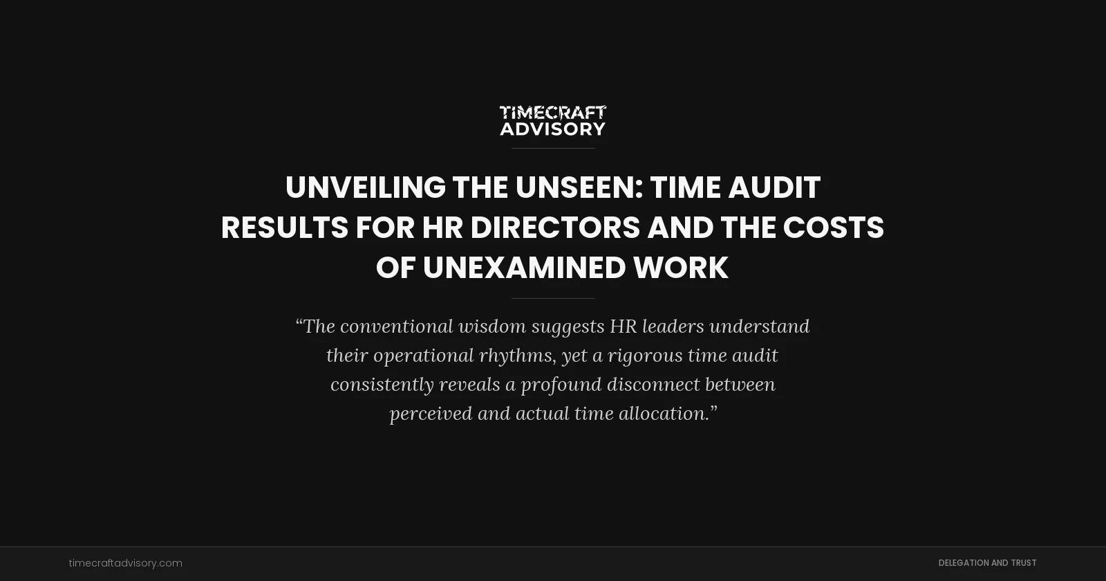 Unveiling the Unseen: Time Audit Results for HR Directors and the Costs of Unexamined Work