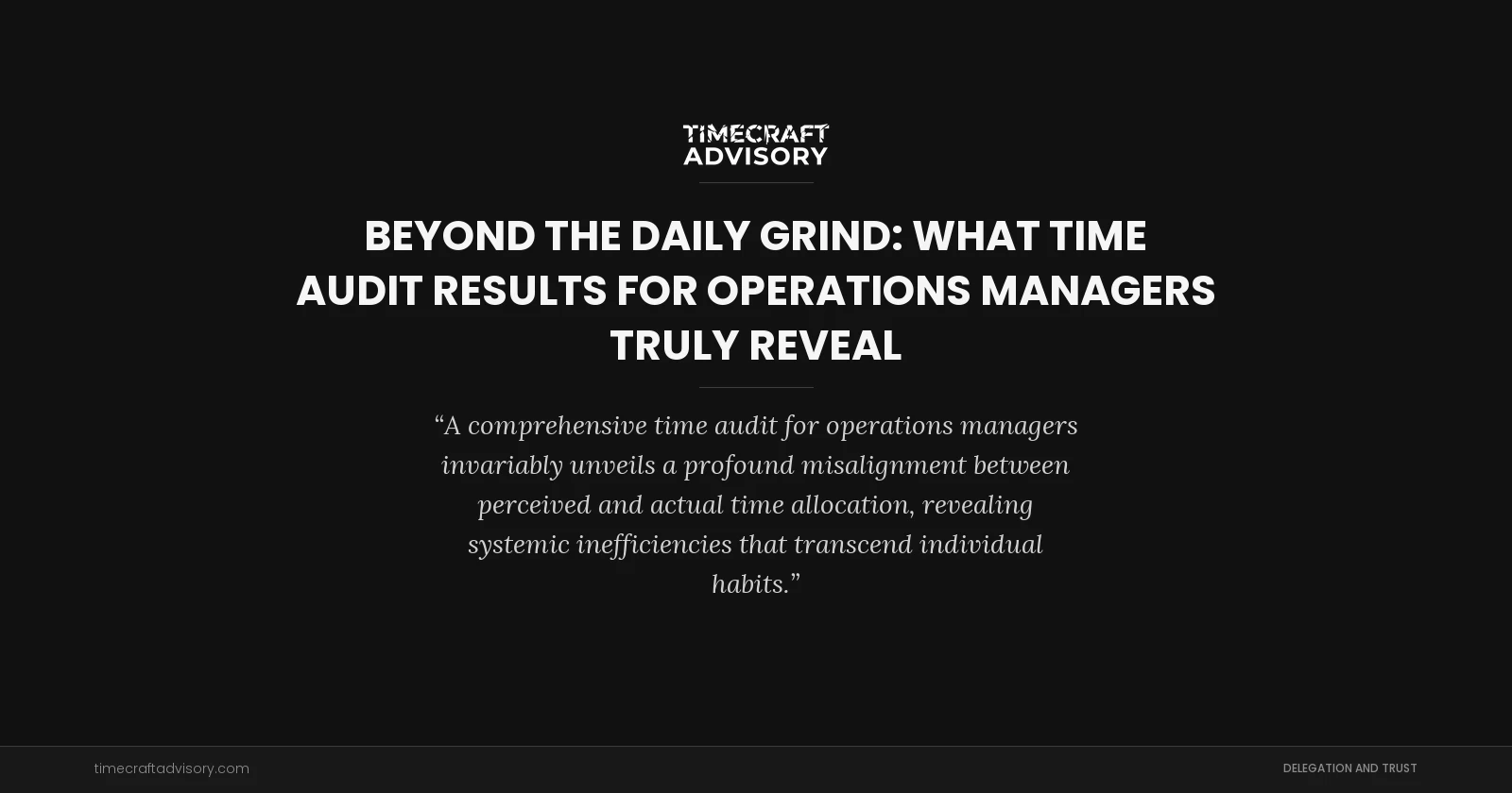 Beyond the Daily Grind: What Time Audit Results for Operations Managers Truly Reveal