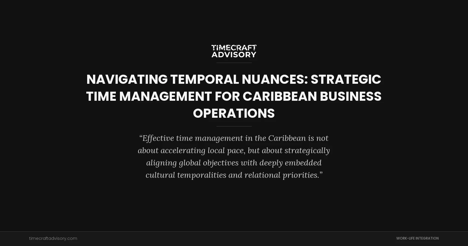 Navigating Temporal Nuances: Strategic Time Management for Caribbean Business Operations