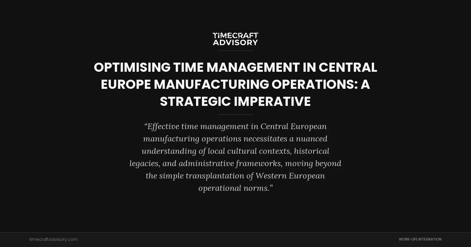 Optimising Time Management in Central Europe Manufacturing Operations: A Strategic Imperative