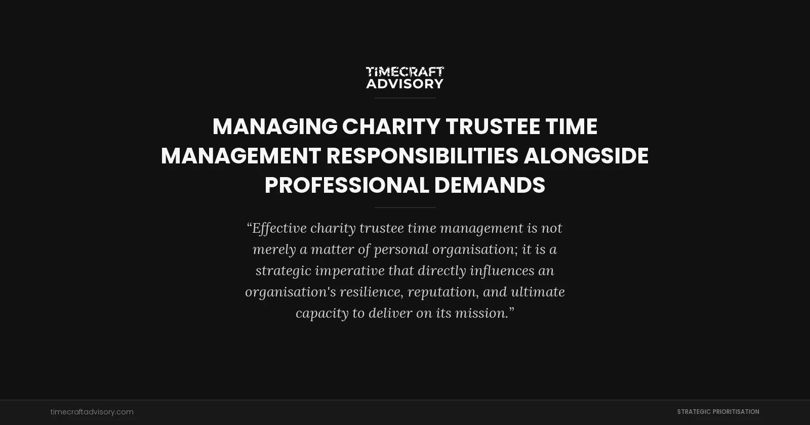 Managing Charity Trustee Time Management Responsibilities Alongside Professional Demands