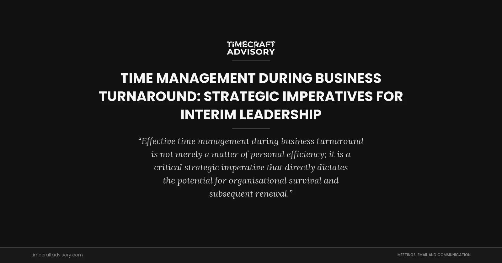 Time Management During Business Turnaround: Strategic Imperatives for Interim Leadership
