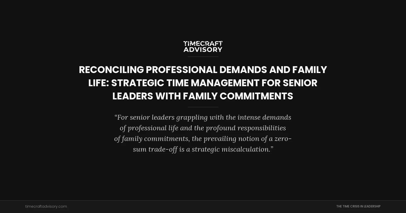 Reconciling Professional Demands and Family Life: Strategic Time Management for Senior Leaders with Family Commitments