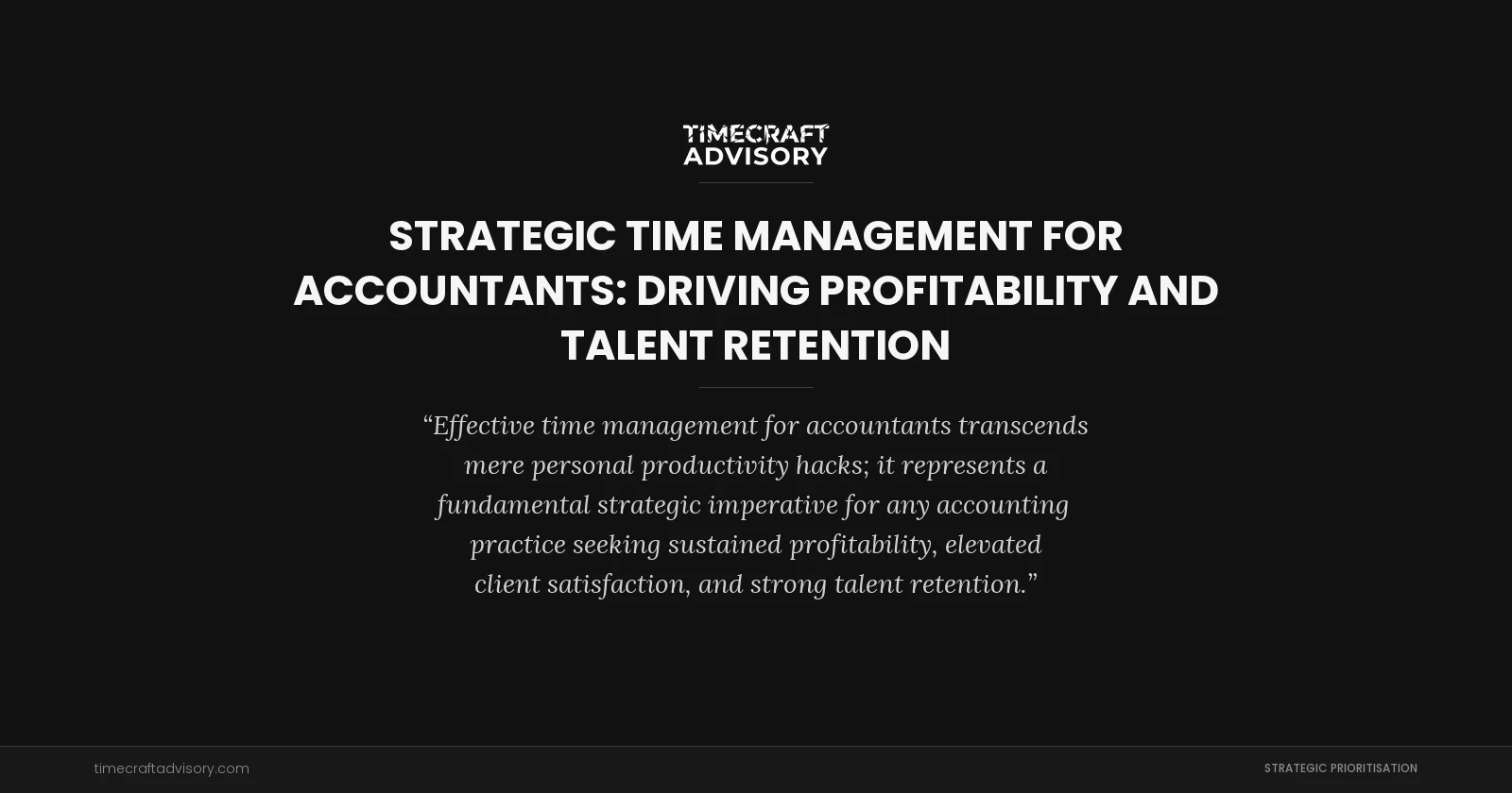 Strategic Time Management for Accountants: Driving Profitability and Talent Retention
